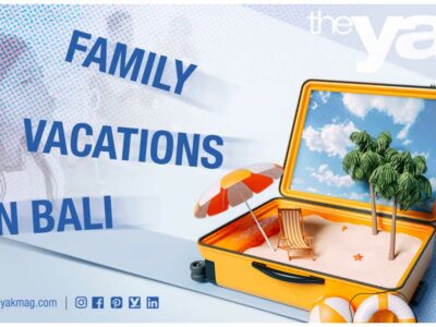 family vacations in bali by the yak